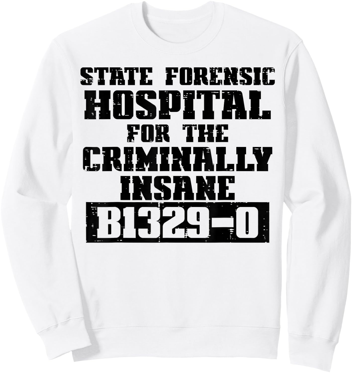 Criminally Insane Jail Inmate Prisoner Fun Halloween Costume Sweatshirt - Sweatshirt | White
