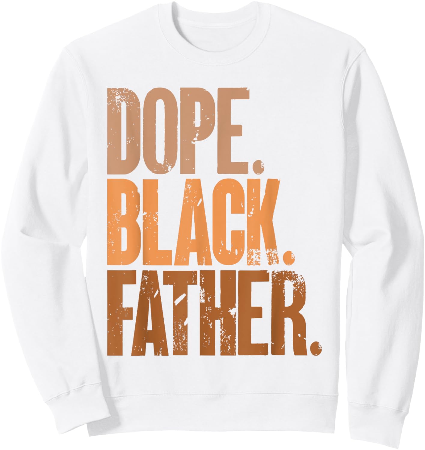Black Dad Dope Black Father Fathers Day Sweatshirt - Sweatshirt | White