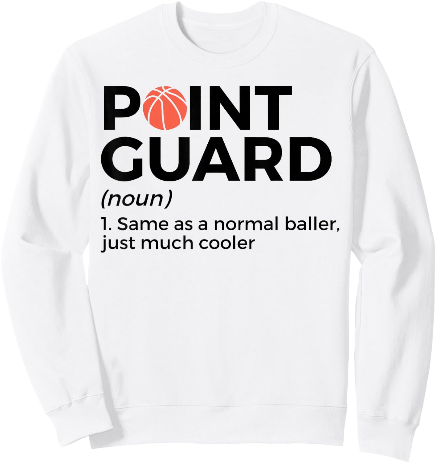 Funny Basketball Point Guard Definition Basketball Player Sweatshirt - Sweatshirt | White