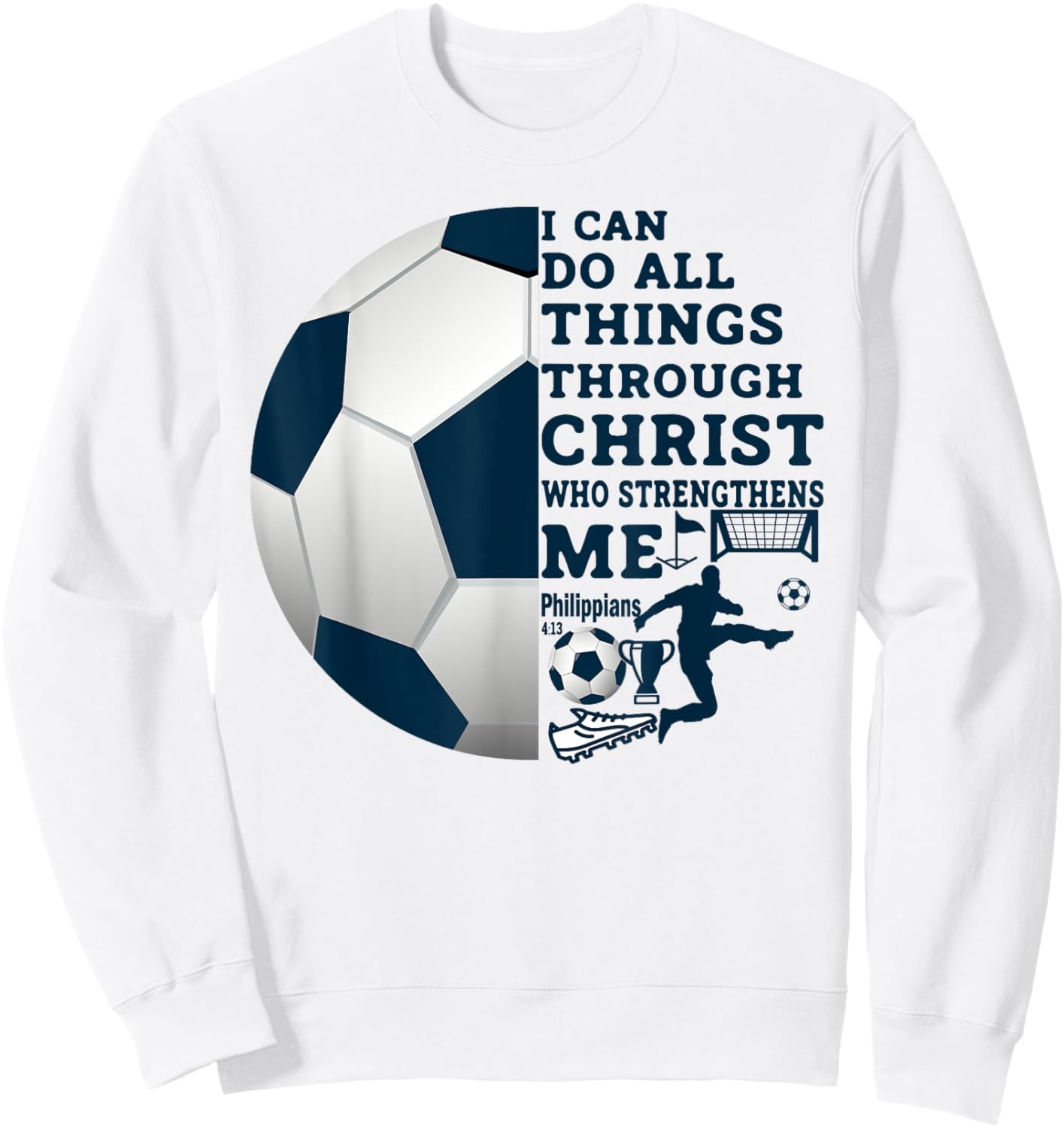 Christian Gifts I Can Do All Things Through Christ Soccer Sweatshirt - Sweatshirt | White