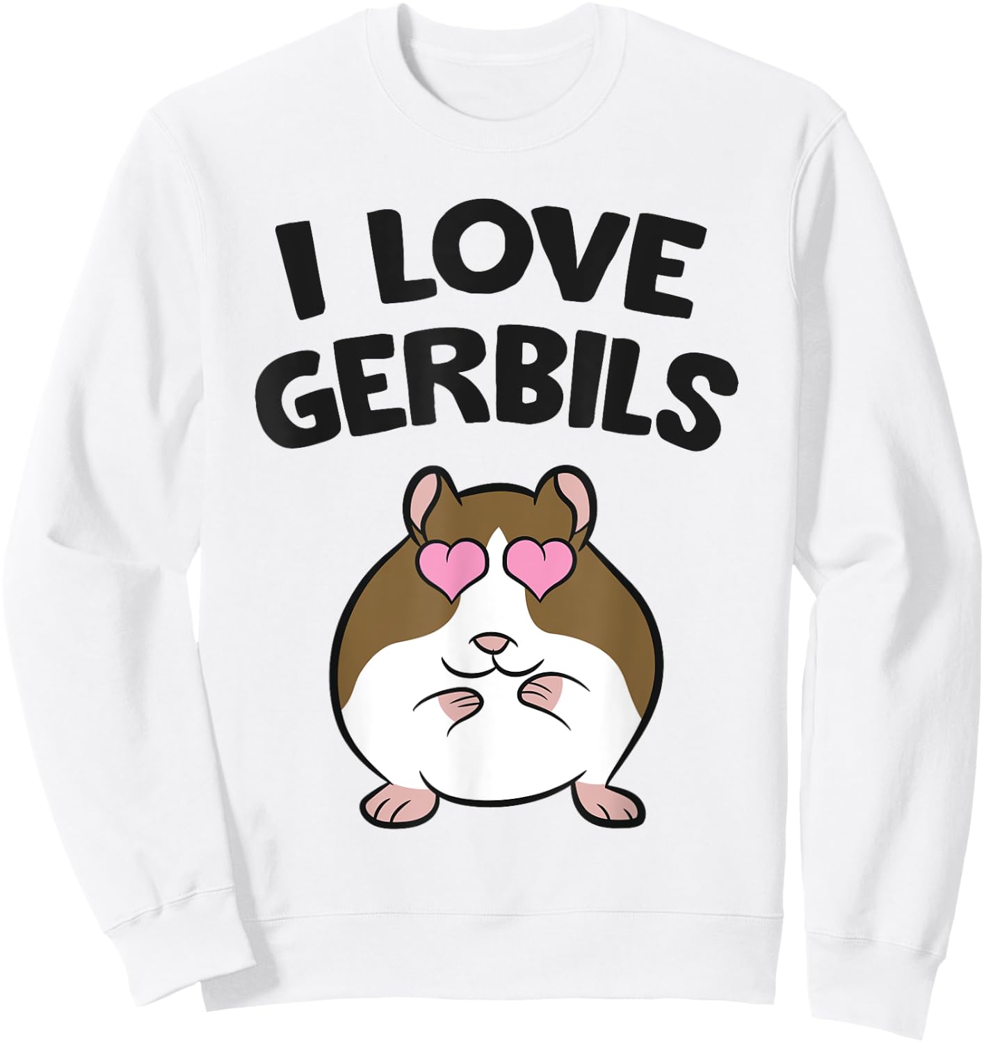 Gerbil Pet Mouse Gerbil Keeper I Love Gerbils Sweatshirt - Sweatshirt | White