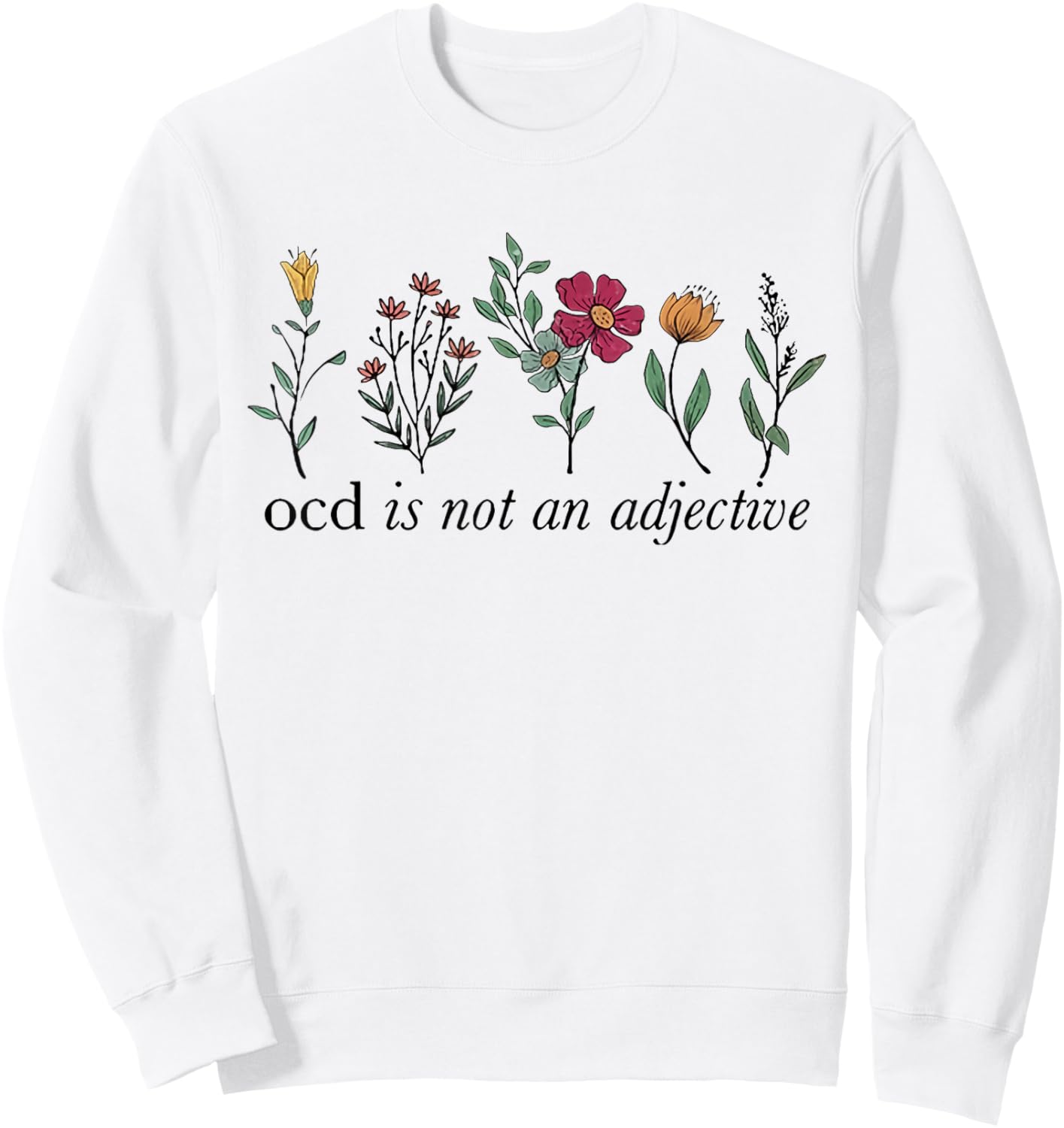 OCD Awareness - OCD is Not an Adjective OCD Warrior Sweatshirt - Sweatshirt | White