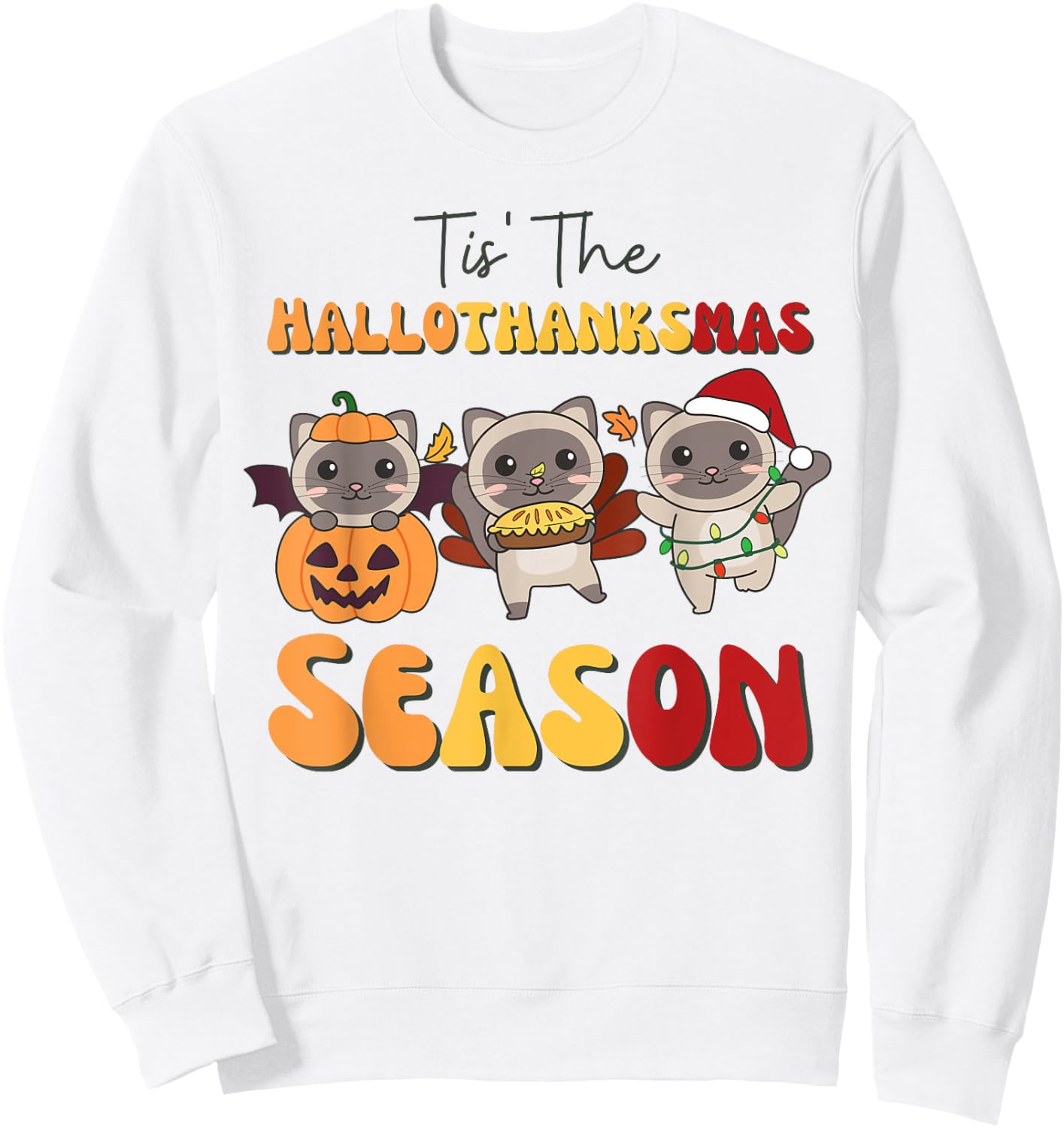 Siamese Cat Christmas Halloween Tis' The Hallothanksmas Sweatshirt - Sweatshirt | White