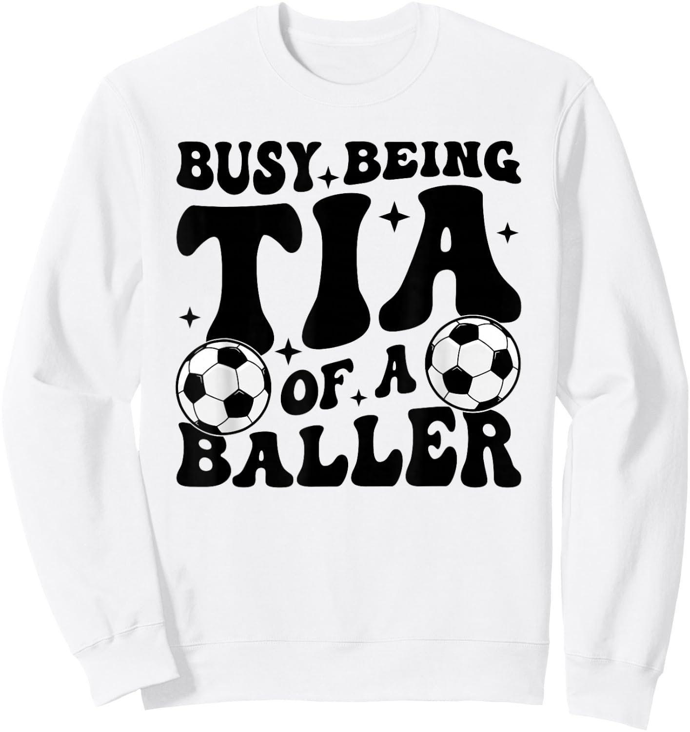 Busy Being Tia Of A Baller Soccer Tia Of A Soccer Player Tia Sweatshirt - Sweatshirt | White