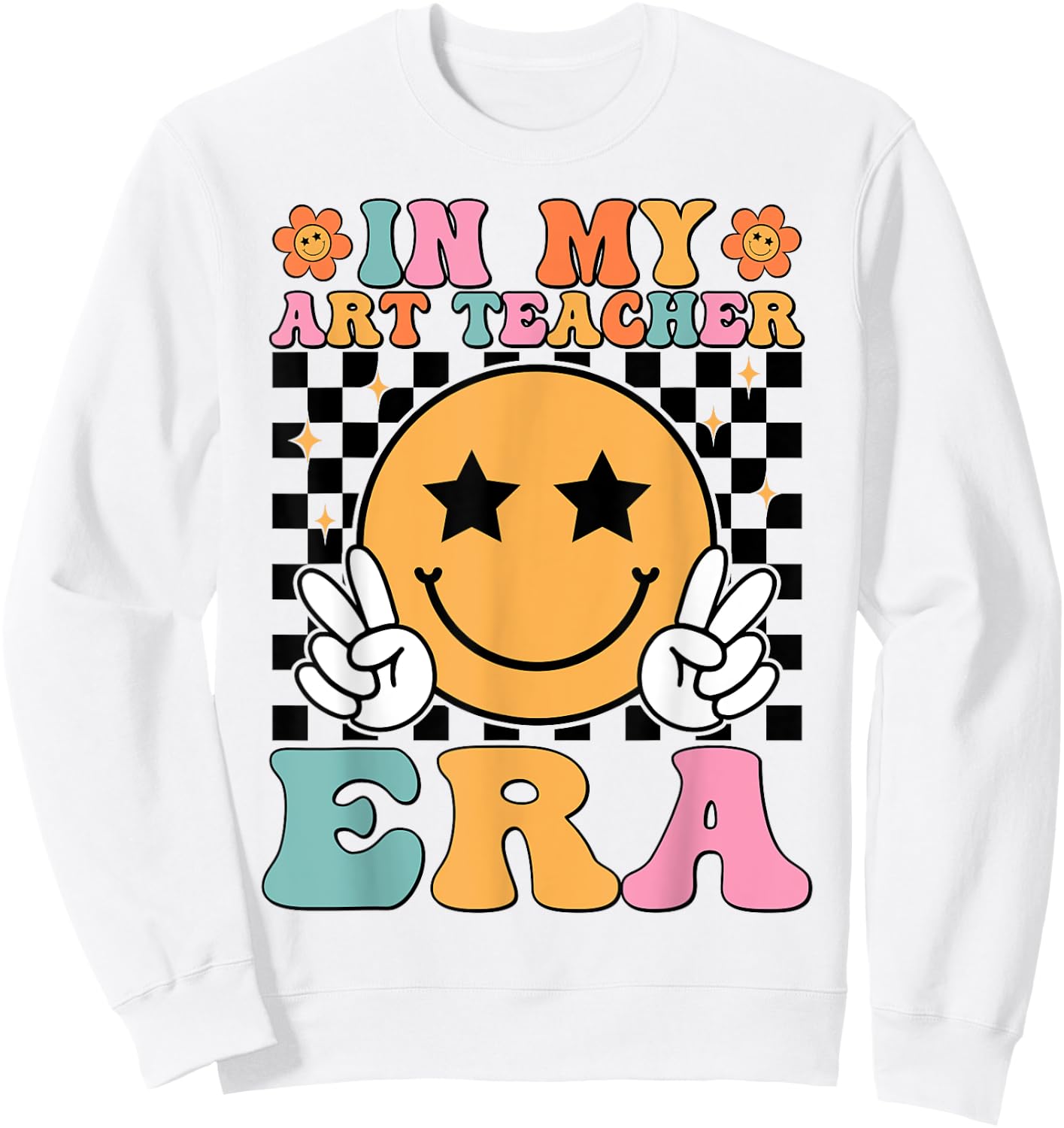 In My Art Teacher Era Artists First Day Of School Women Sweatshirt - Sweatshirt | White