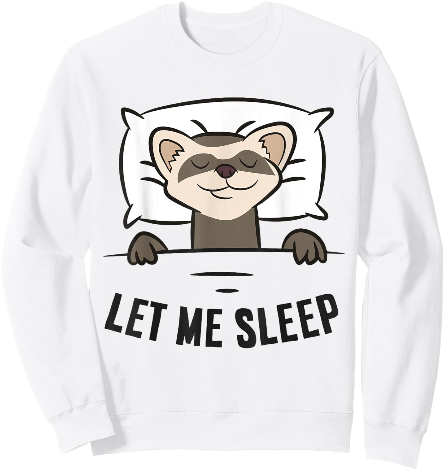 Tired Ferret Let Me Sleep Funny Ferret Pajama Sweatshirt - Sweatshirt | White