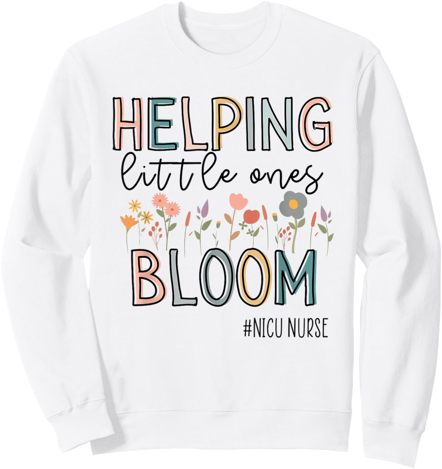 Groovy NICU Nurse ICU Neonatal Team Tiny Humans For Sweatshirt - Sweatshirt | White
