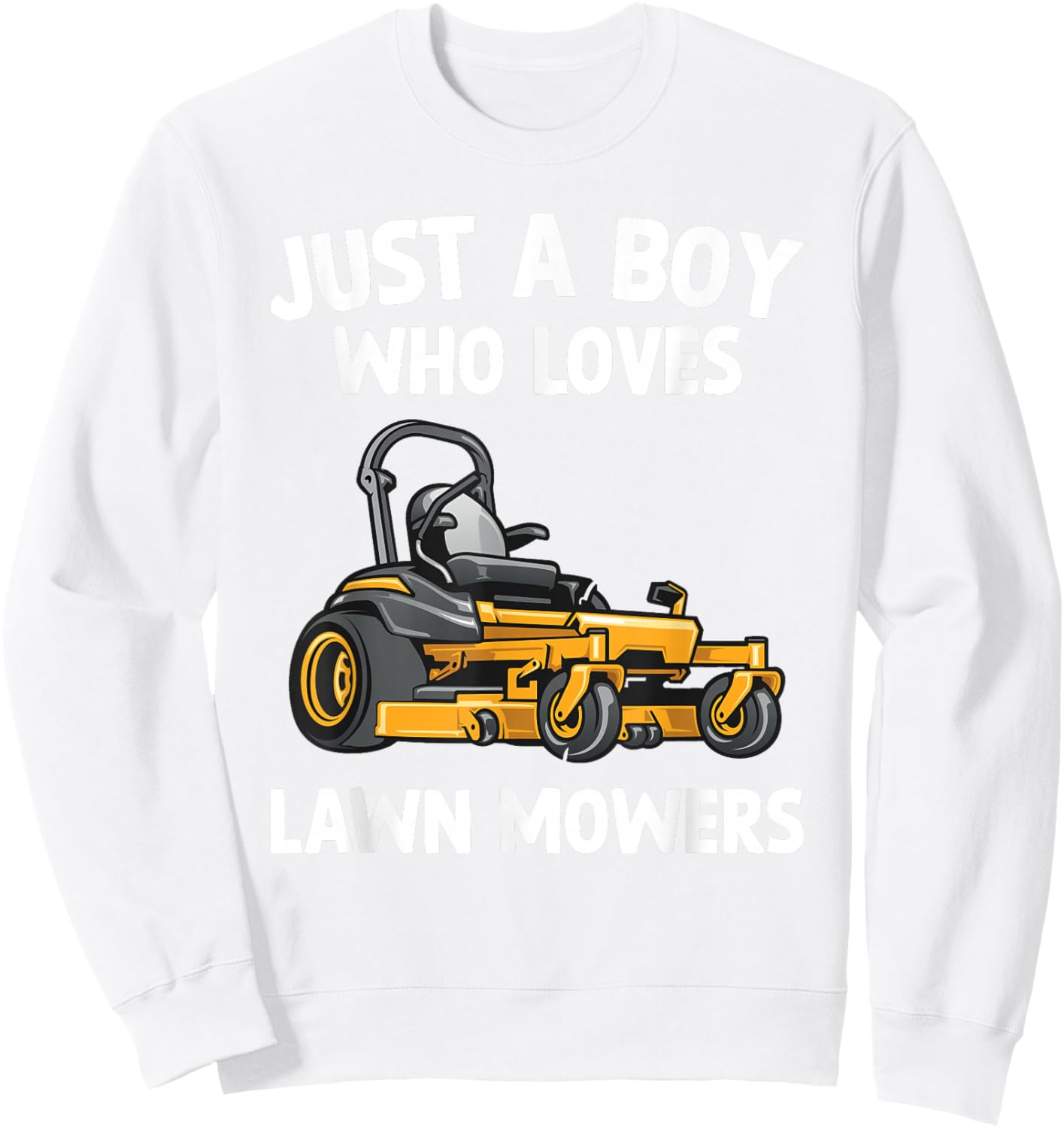Just A Boy Who Loves Lawn Mowers Gardener Kids Toddler Boys Sweatshirt - Sweatshirt | White