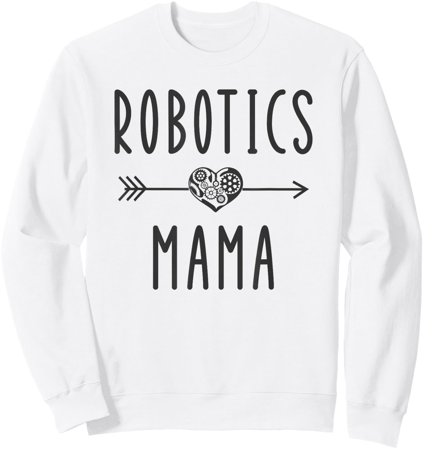 Robotics Mama Funny Engineer Robot Gift Roboticist Mom Sweatshirt - Sweatshirt | White