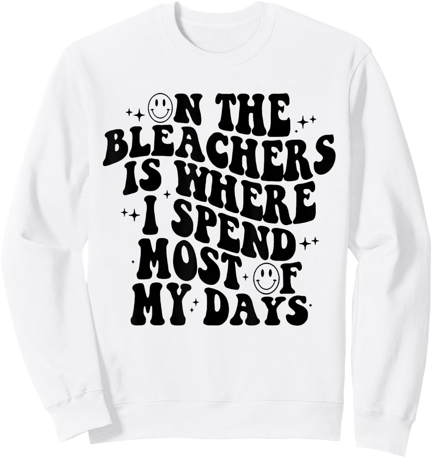 On The Bleachers Is Where I Spend Most Of My Day Sweatshirt - Sweatshirt | White