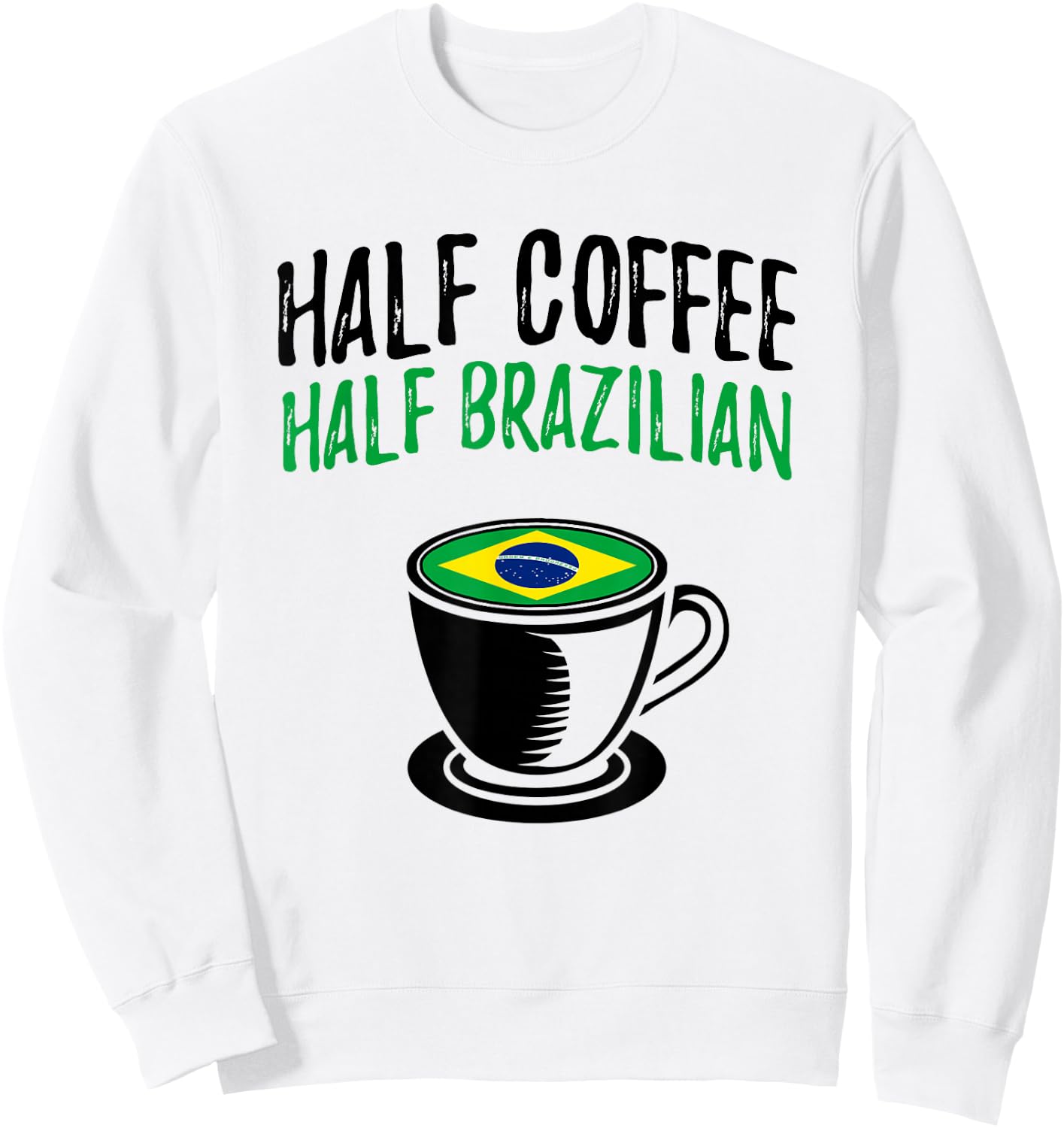 Half Coffee Half Brazilian Heritage Sweatshirt - Sweatshirt | White