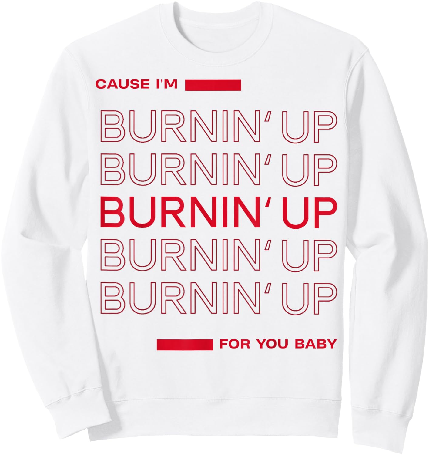 Cause I'm Burnin' Up For You Baby Sweatshirt - Sweatshirt | White