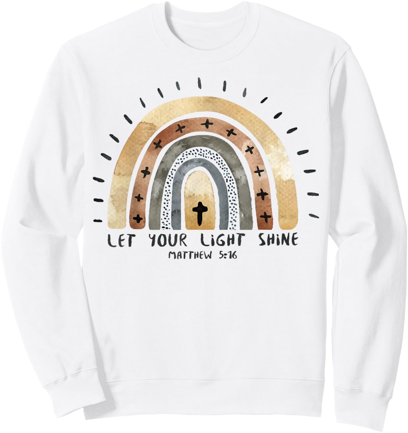 Trendy Christian Rainbow Saying Let Your Light Shine Sweatshirt - Sweatshirt | White