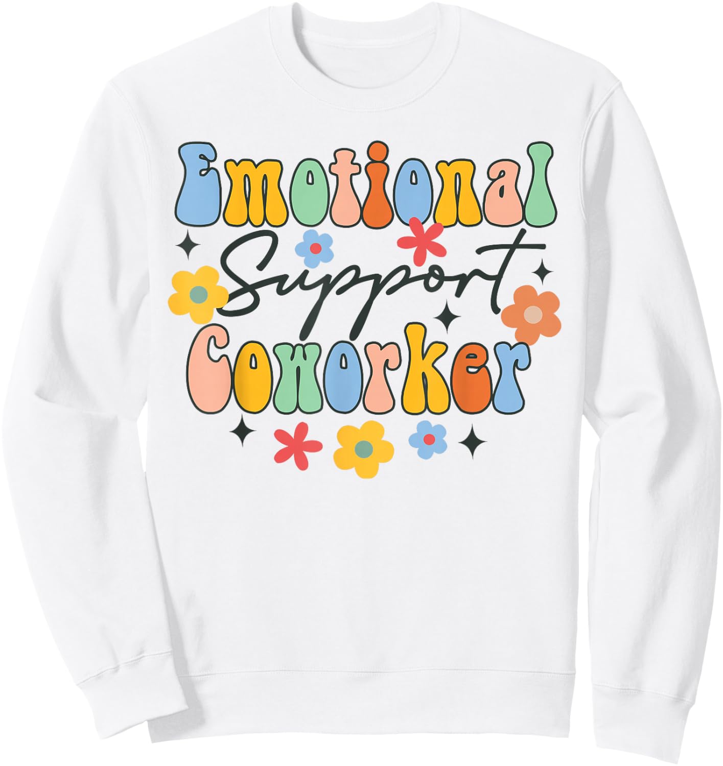 Emotional Support Coworker Colleague Friends BFF Groovy Sweatshirt - Sweatshirt | White