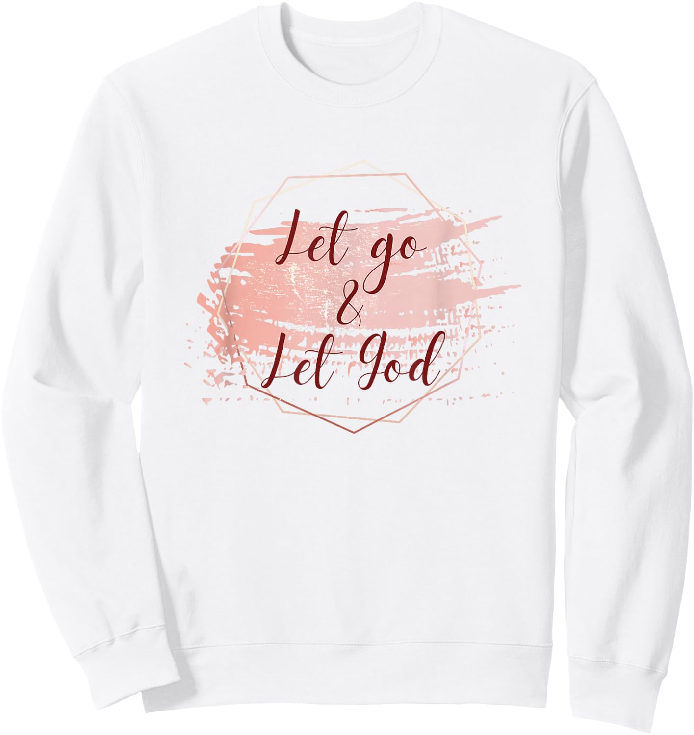 Farmhouse Charm Let Go & Let God (Cursive Design) Sweatshirt - Sweatshirt | White