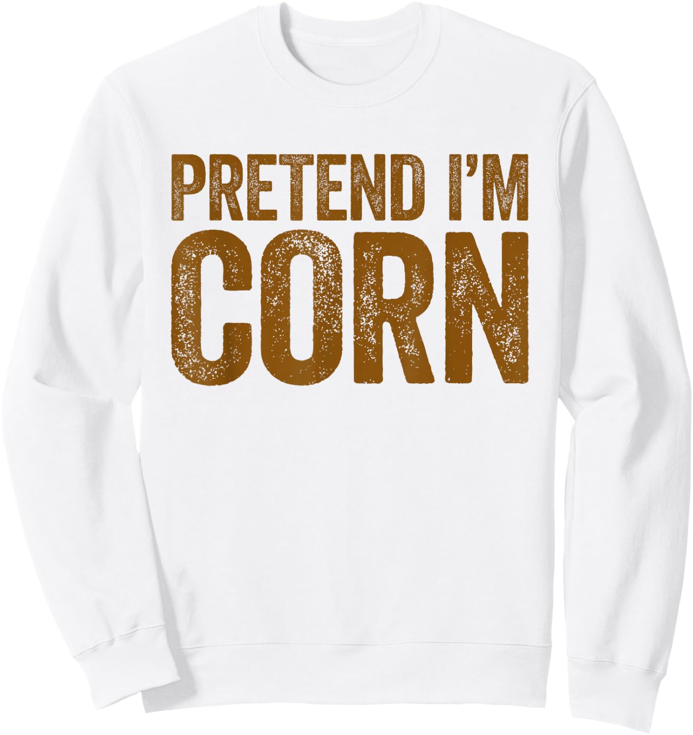 Pretend I'm Corn Shirt Adults Kids Matching Corn Costume Sweatshirt - Sweatshirt | White
