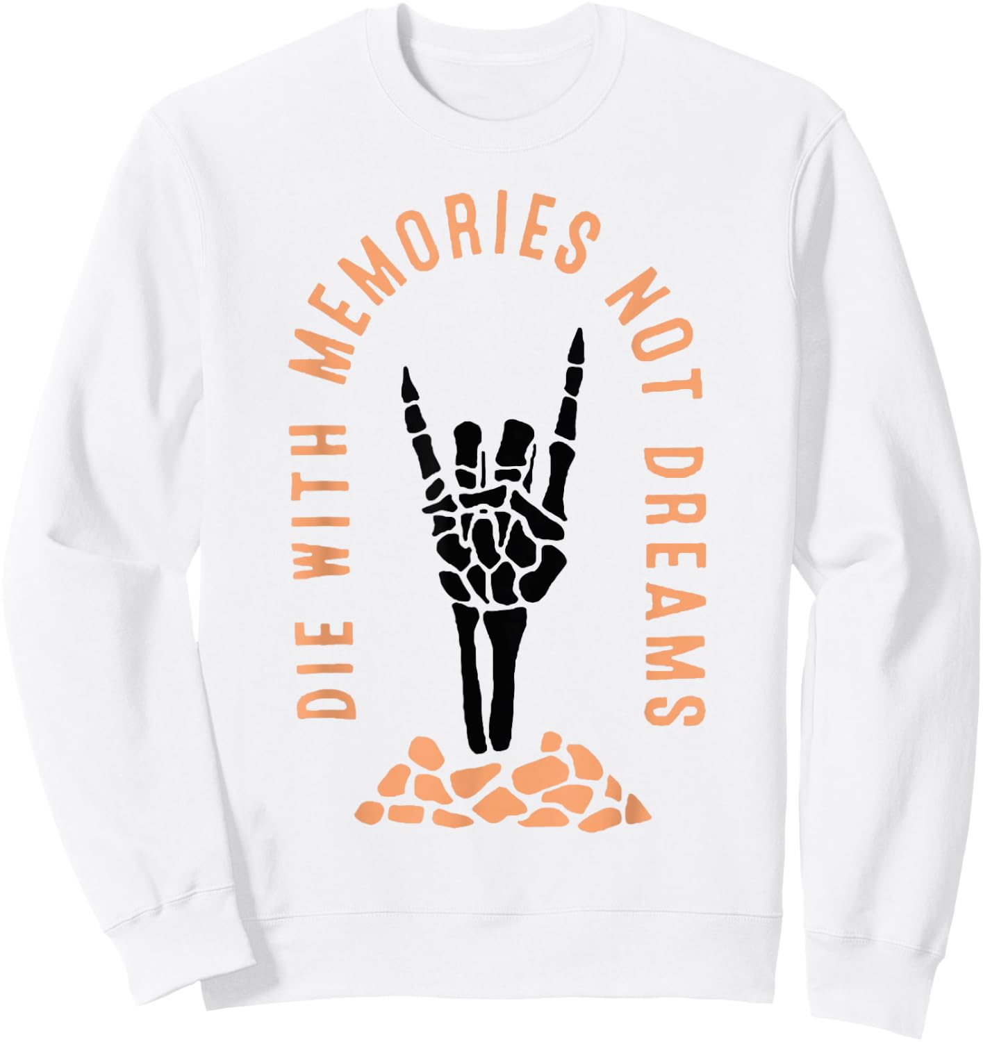 Die With Memories Not Dreams Sweatshirt - Sweatshirt | White