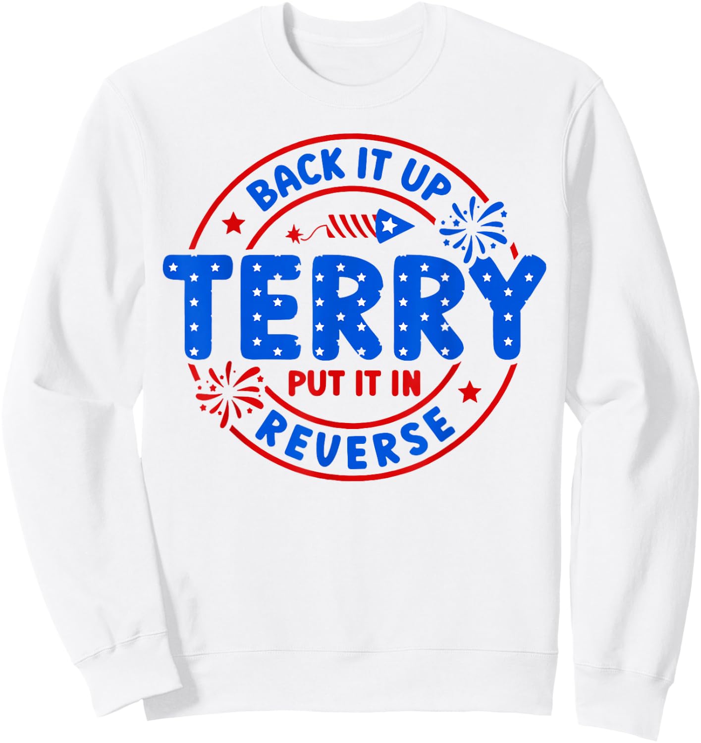 Back It Up Terry Put It in Reverse Sweatshirt - Sweatshirt | White