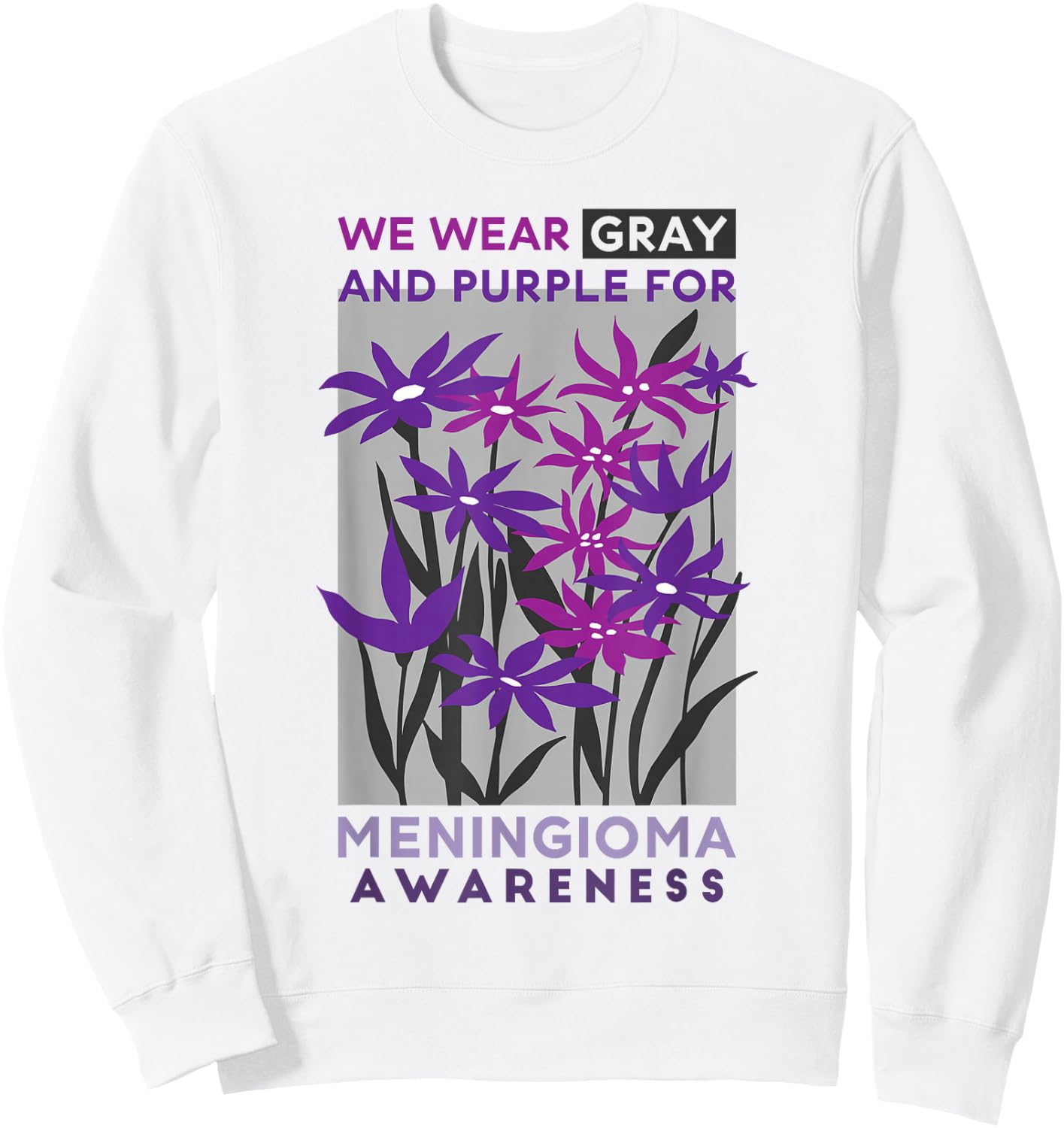 Wear Gray And Purple Rainbow, Meningioma Warrior Awareness Sweatshirt - Sweatshirt | White