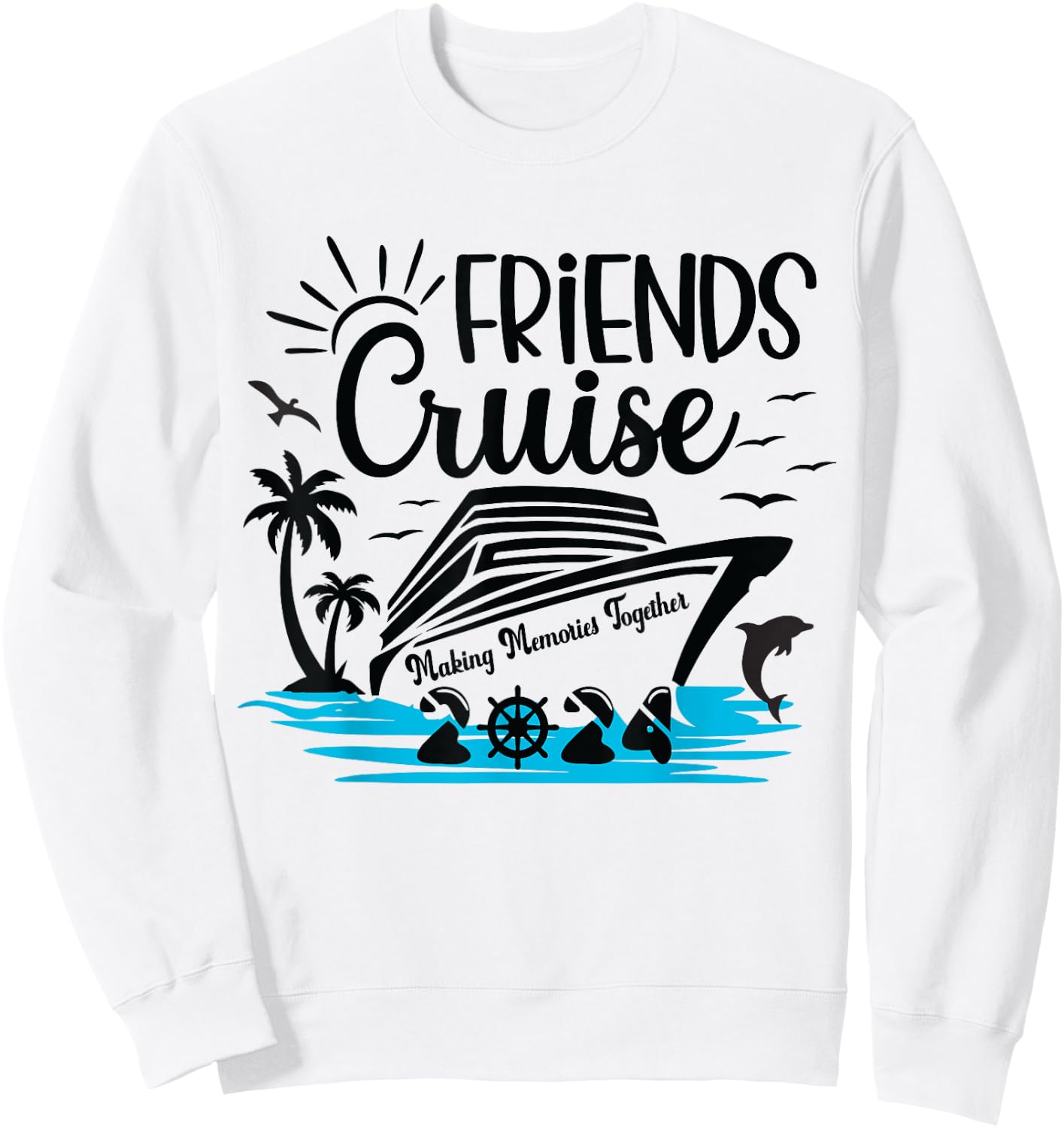 Friends Cruise 2024 Making Memories Together Friend Vacation Sweatshirt - Sweatshirt | White