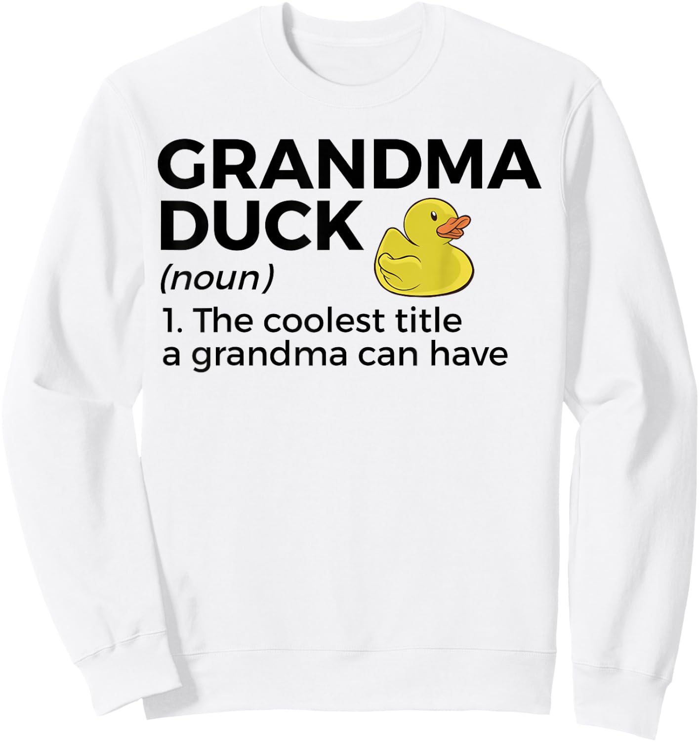 Grandma Duck Definition Funny Duck Lover Sweatshirt - Sweatshirt | White