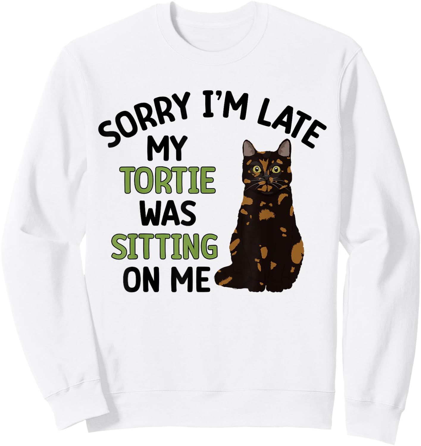 Tortie Cat Owner Funny Tortie Cat Dad Tortoiseshell Cat Mom Sweatshirt - Sweatshirt | White