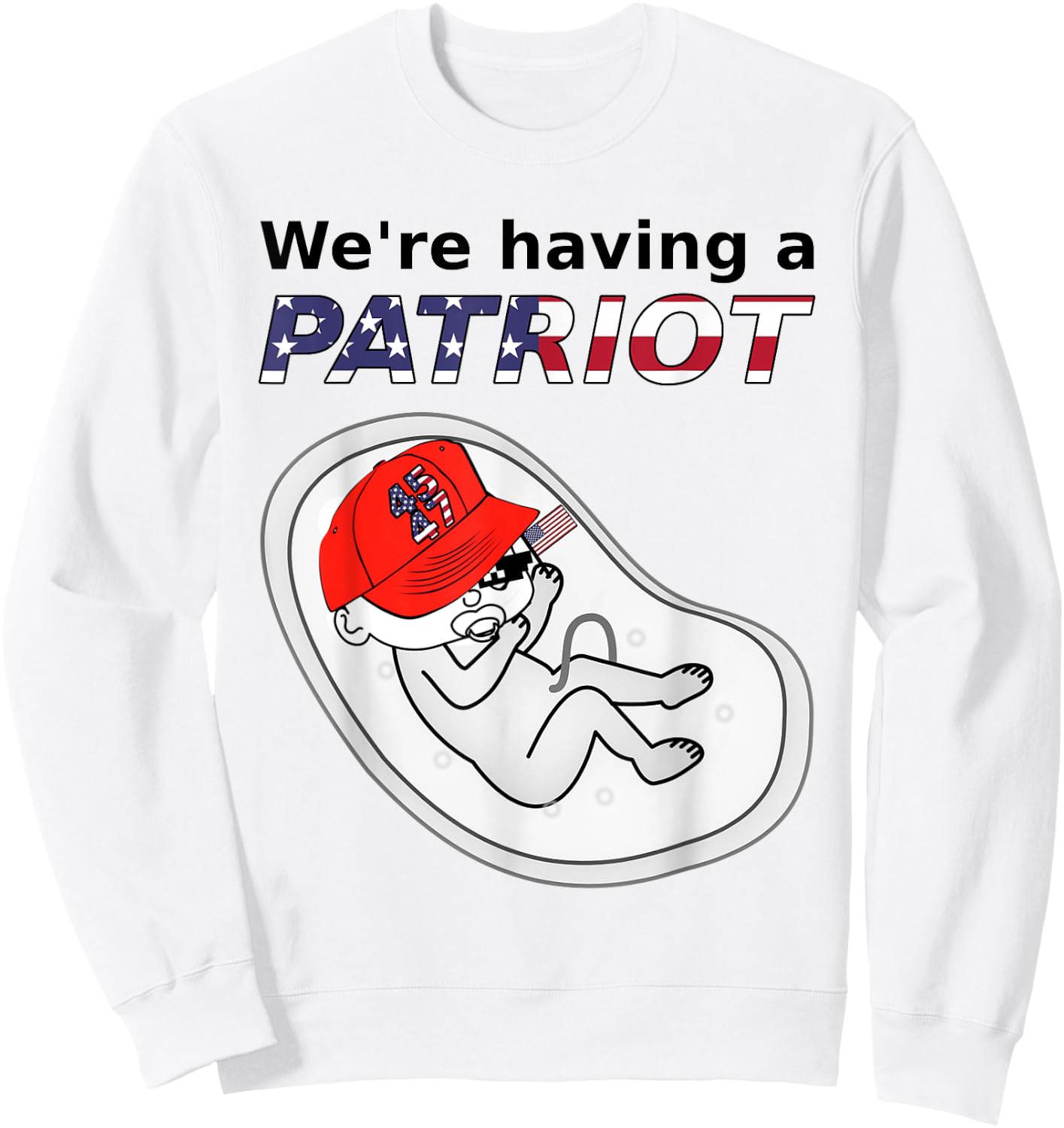 Funny Pregnancy Announcement We're Having A Patriot 45 47 Sweatshirt - Sweatshirt | White
