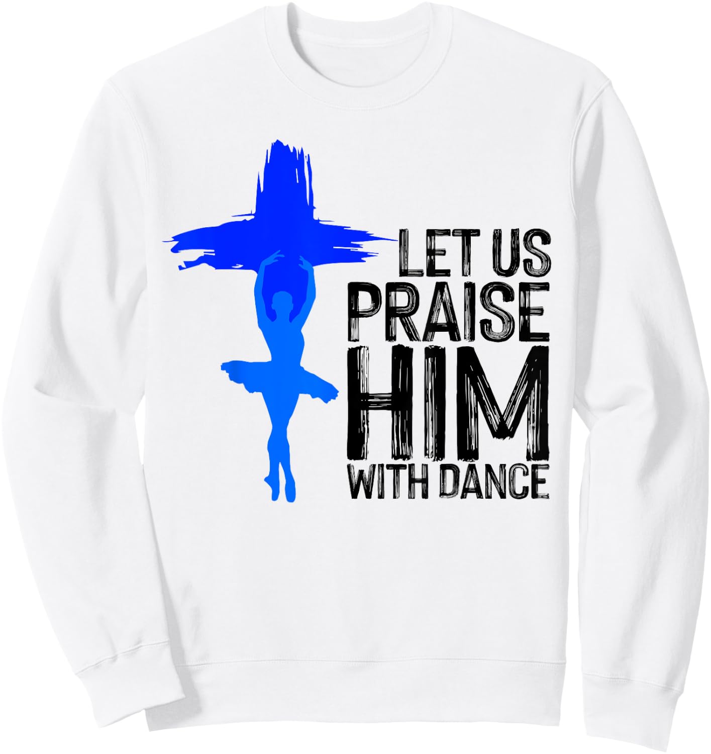 Cool Christian Women Praise Worship Dance Ministry Sweatshirt - Sweatshirt | White
