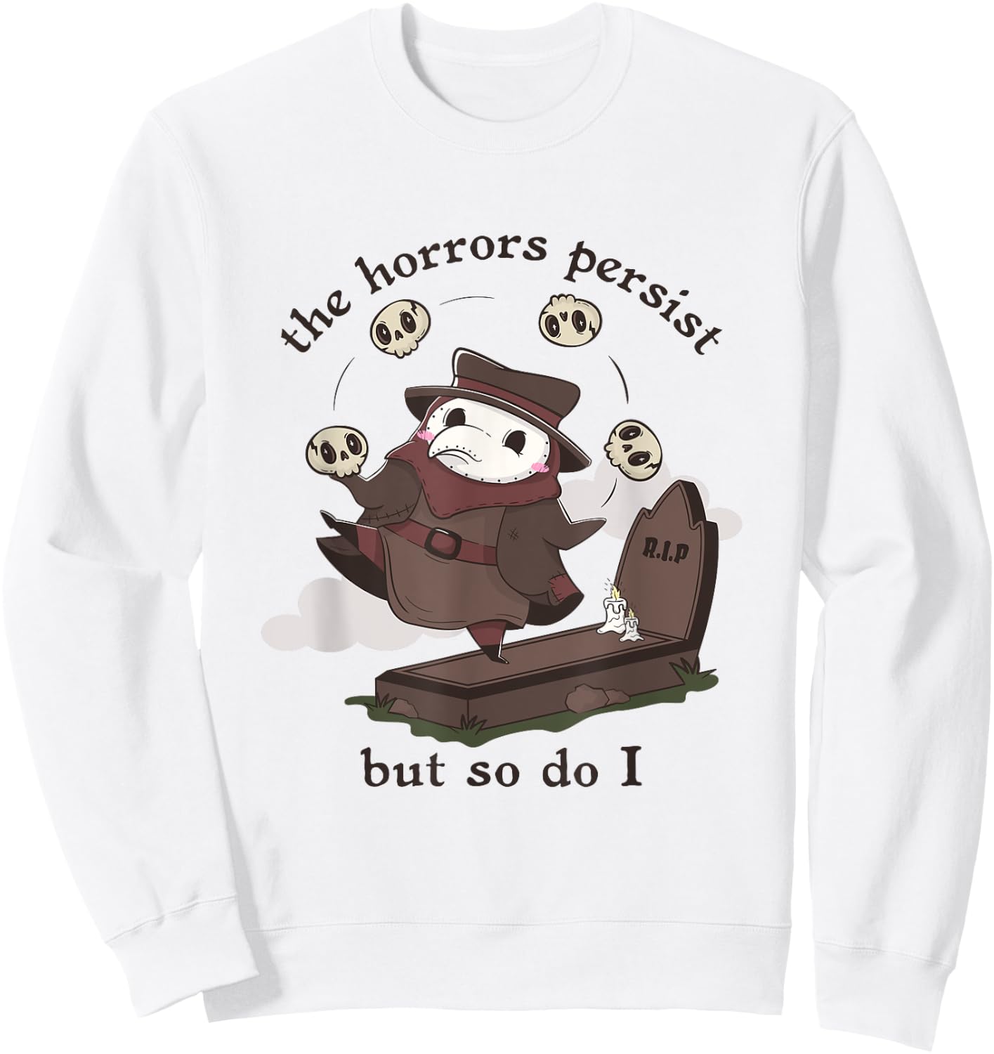 The Horrors Persist But So Do I Kawaii Plague Doctor Meme Sweatshirt - Sweatshirt | White