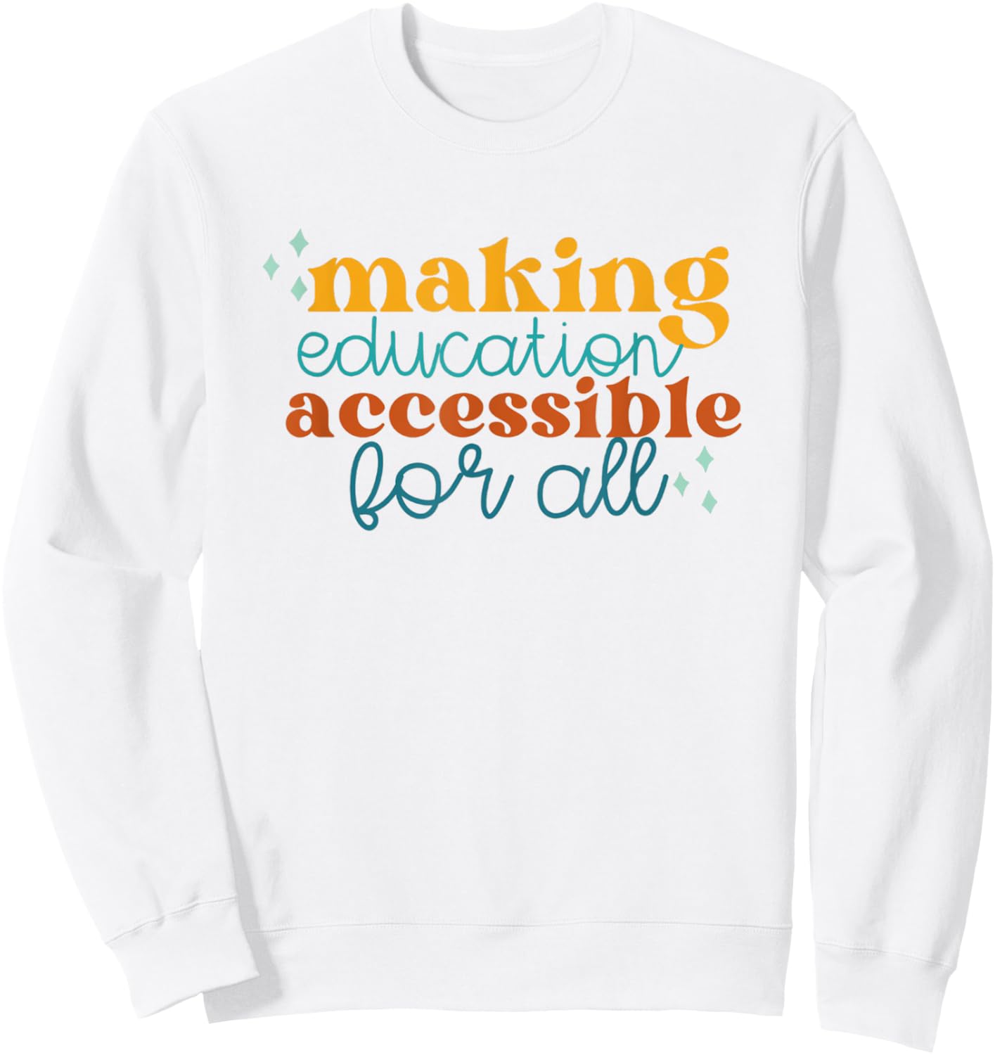 Making Education Accessible Boho Special Education Teacher Sweatshirt - Sweatshirt | White