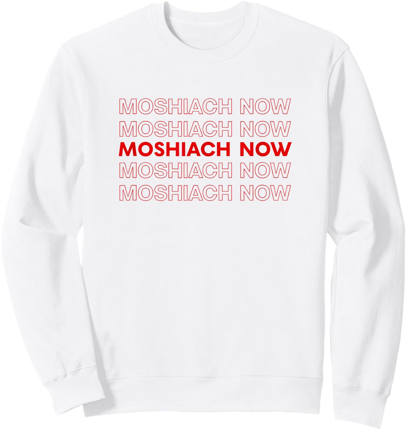 We Want Moshiach Now King Messiah Chabad Lubavitch Jewish Sweatshirt - Sweatshirt | White