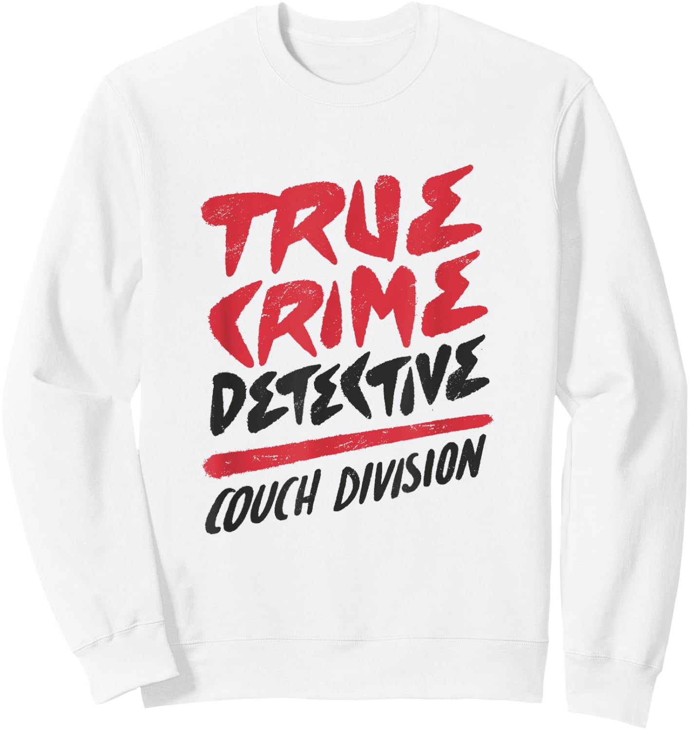 True Crime Detective Couch Division Sweatshirt - Sweatshirt | White