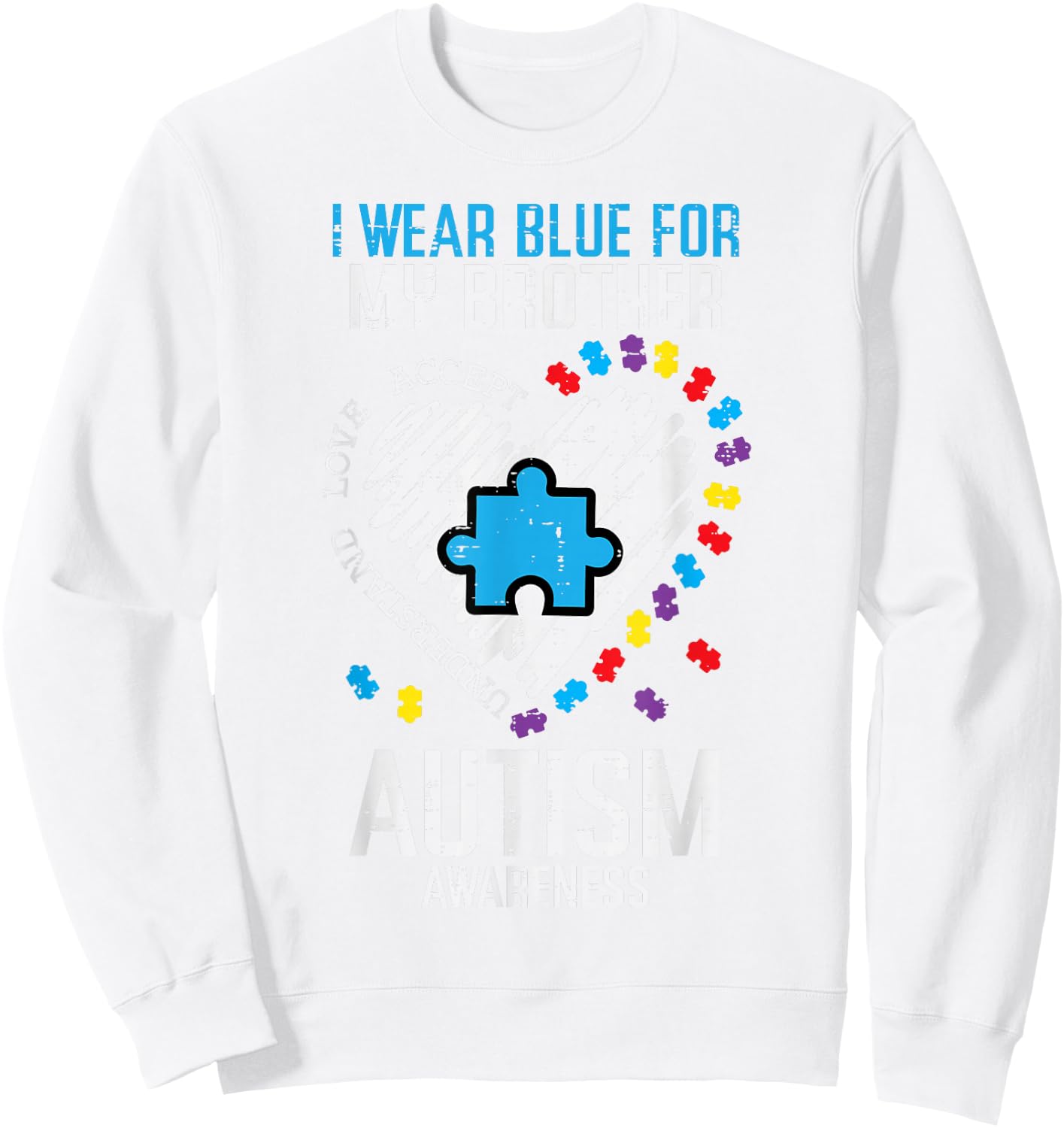 Blue for My Brother Autism Awareness Family Sister Sibling Sweatshirt - Sweatshirt | White
