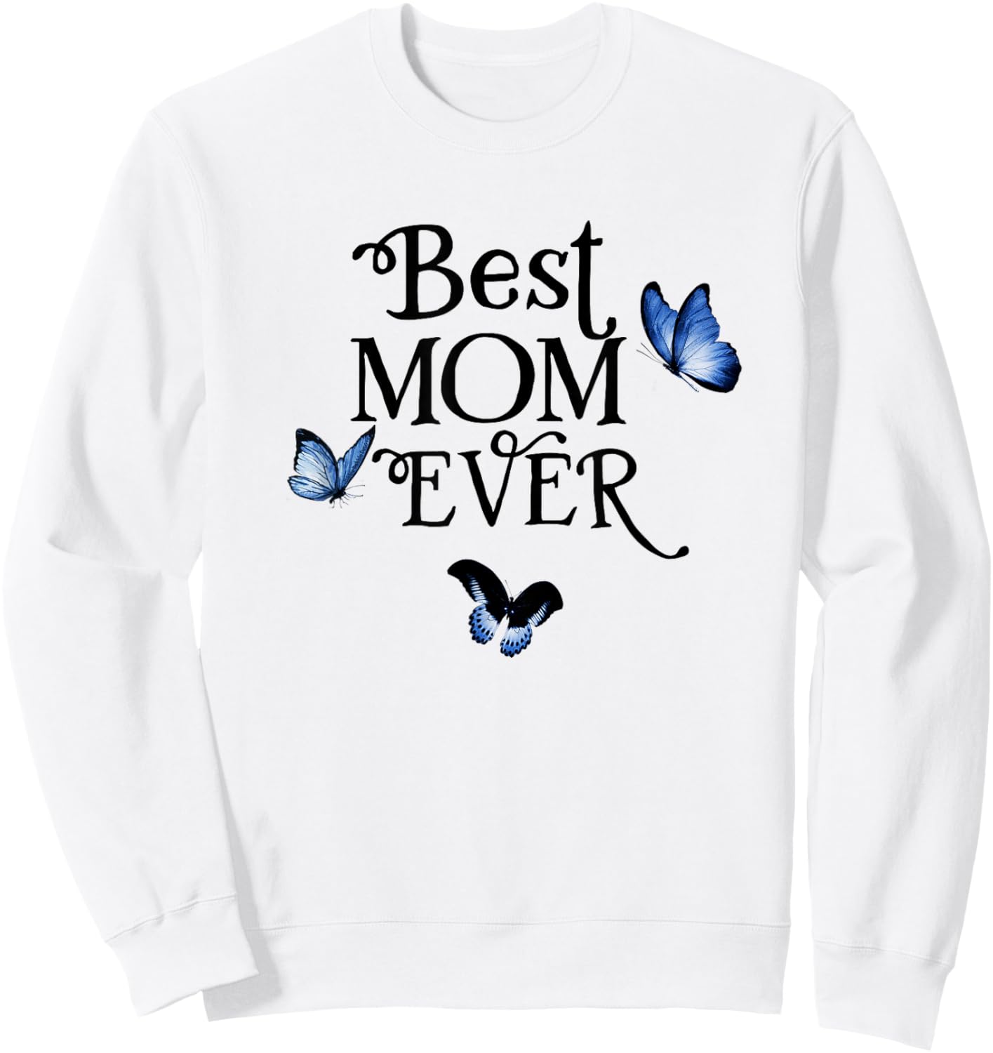 Pretty Best Mom Ever from Daughter Son Love on Mother's Day Sweatshirt - Sweatshirt | White
