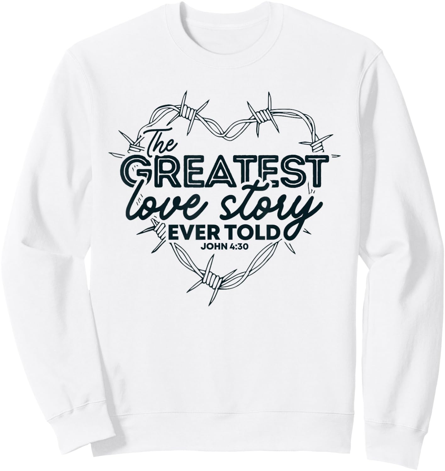 The Greatest Love Story Ever Told Heart Valentine Sweatshirt - Sweatshirt | White