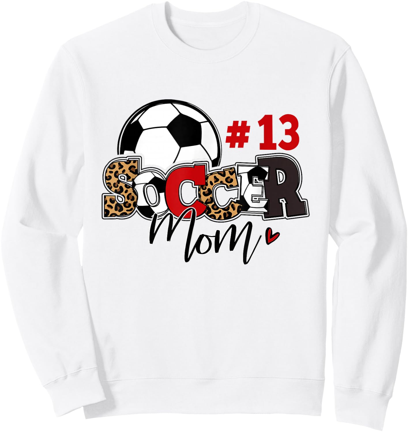 Soccer Mom 13 Custom Number Mothers Day Soccer Lover Sweatshirt - Sweatshirt | White