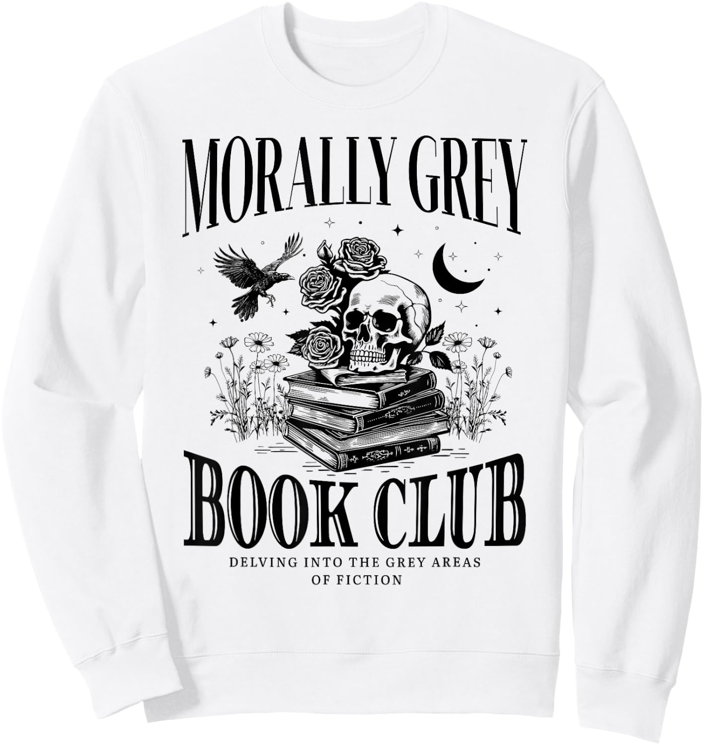 Morally Grey Book Club Skeleton Funny Books Lover Bookworm Sweatshirt - Sweatshirt | White