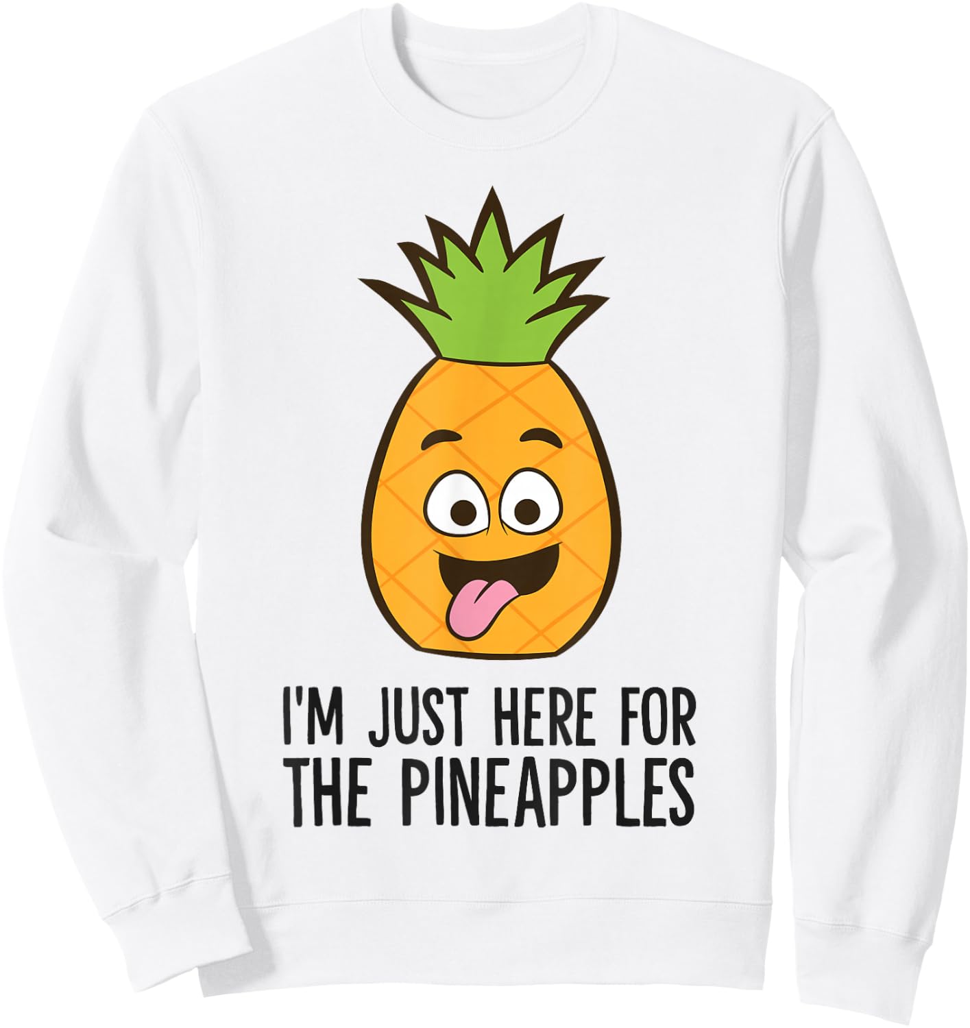I'm Just Here For The Pineapples Sweatshirt - Sweatshirt | White
