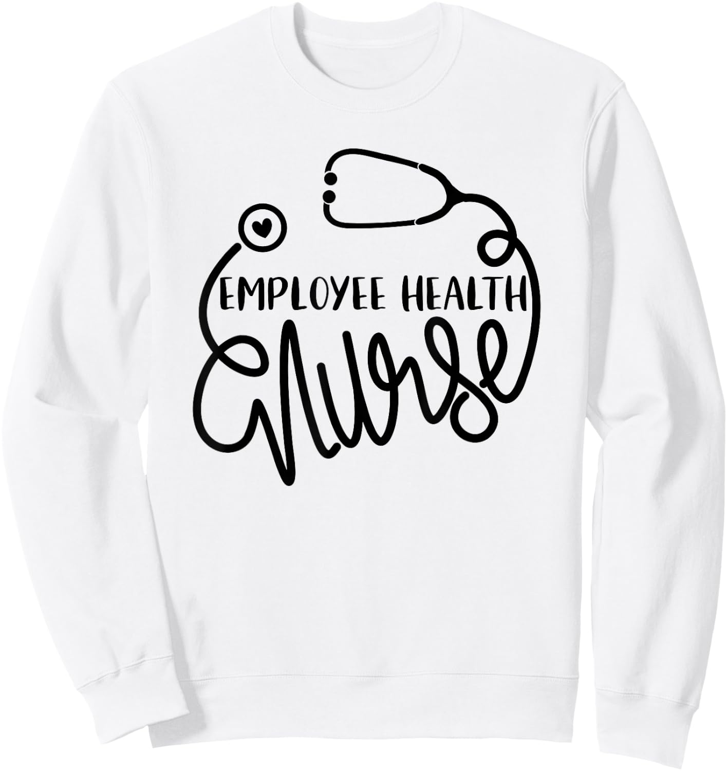 Occupational Health Nursing Department Employee Health Nurse Sweatshirt - Sweatshirt | White
