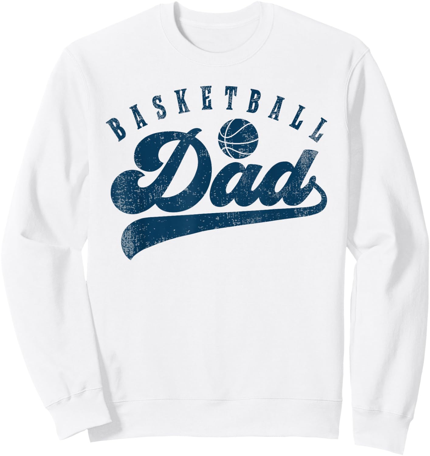 Basketball Dad Gifts Daddy Father's Day Sweatshirt - Sweatshirt | White
