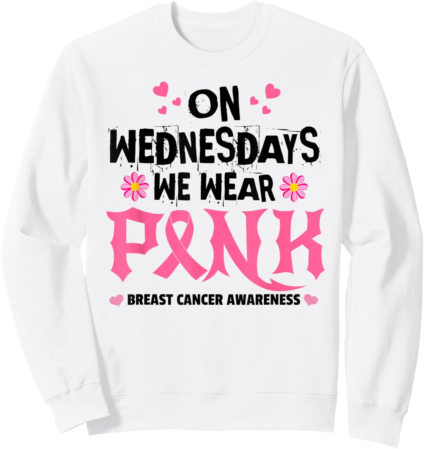 We Wear Pink - Pink Ribbon Breast Cancer Survivor Support Sweatshirt - Sweatshirt | White