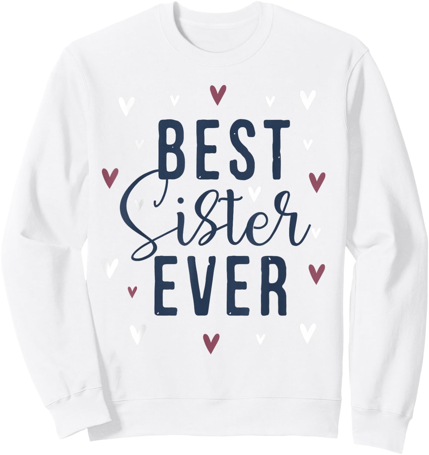 Best Sister Ever Gifts Cute Love Heart Print Sweatshirt - Sweatshirt | White