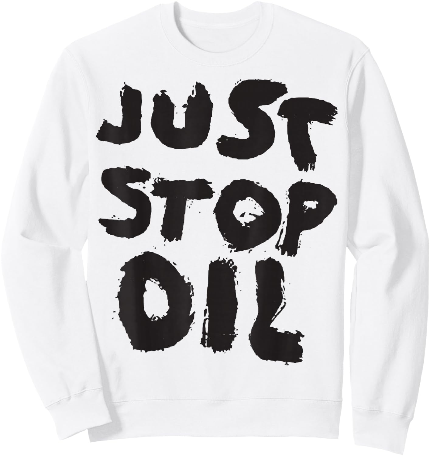 Just Stop Oil Save the Earth Just Stop Oil Sweatshirt - Sweatshirt | White