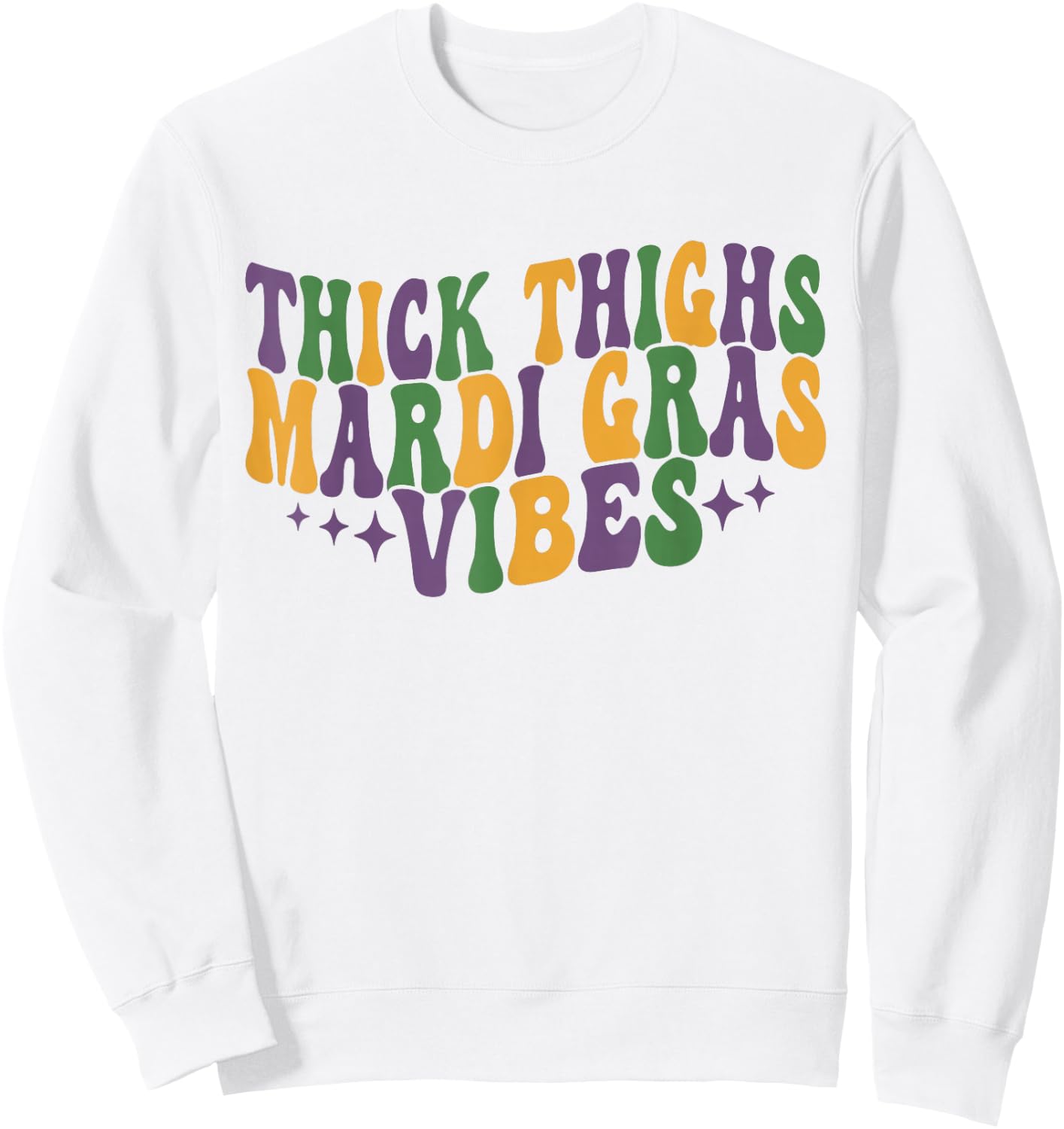 Thick Thighs Mardi Gras Vibes New Orleans Festival Party Sweatshirt - Sweatshirt | White