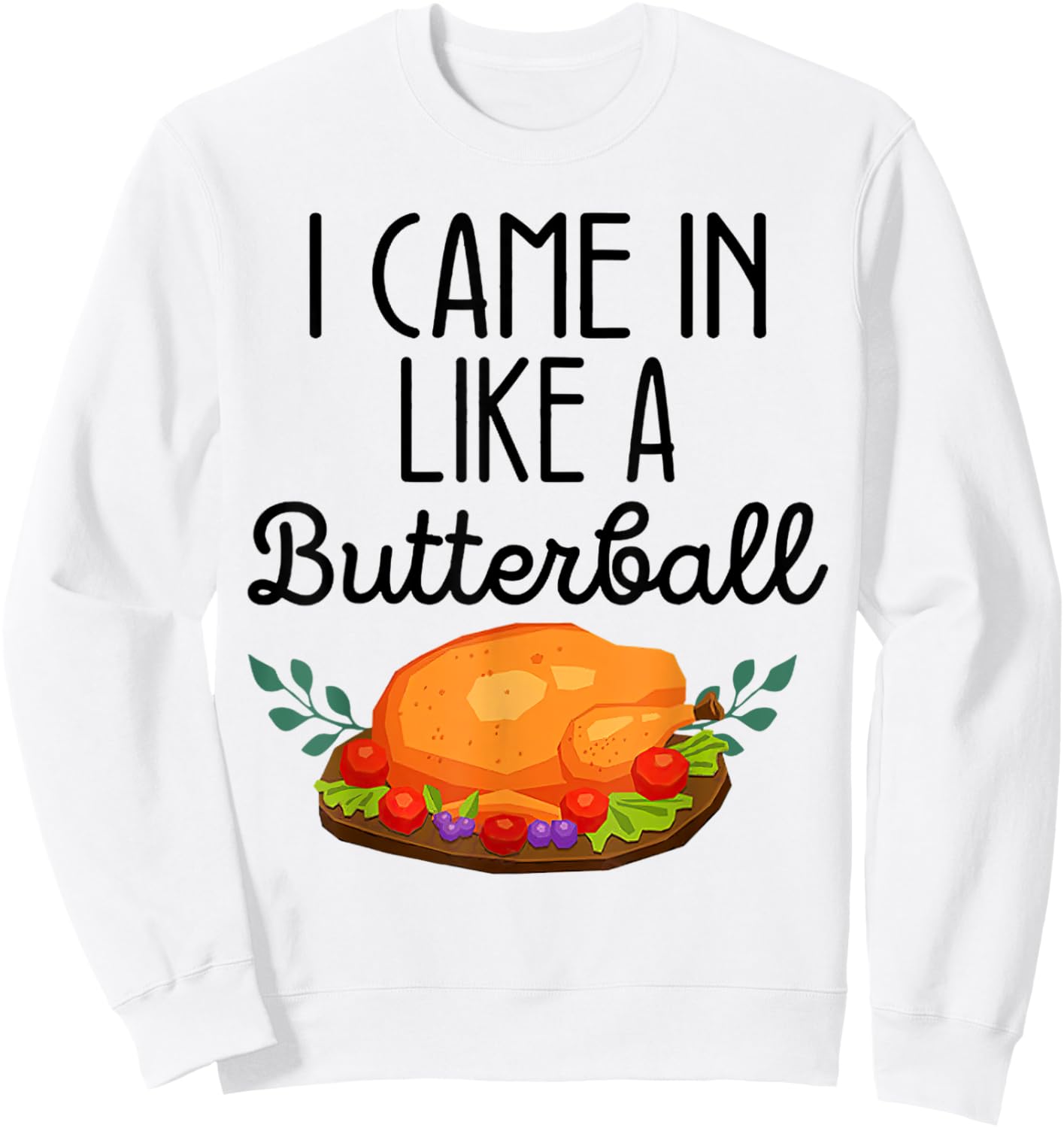 Birthday Black History Month I Came In Like A Butterball Sweatshirt - Sweatshirt | White