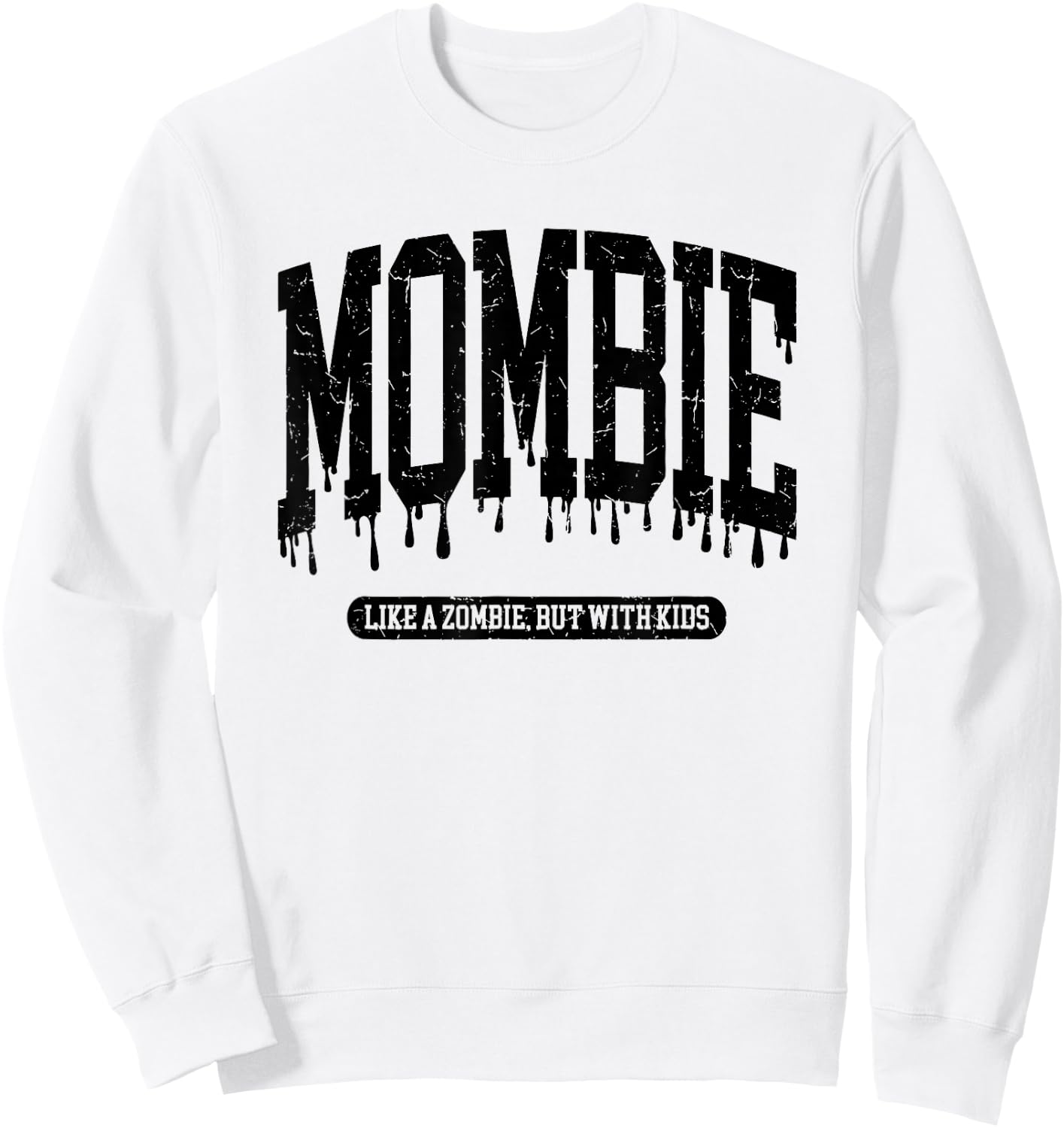 Mombies Like A Zombie But With Kids Sweatshirt - Sweatshirt | White
