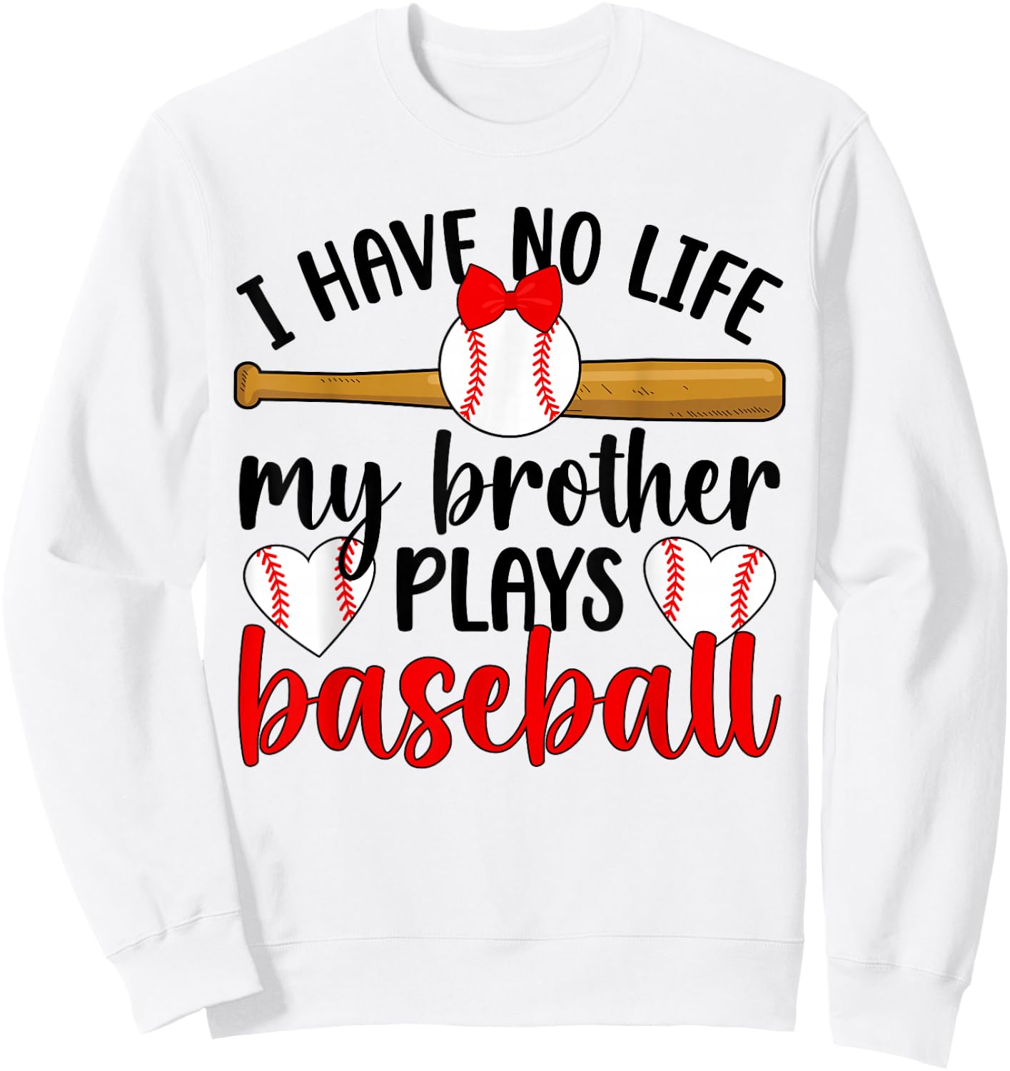 My Brother Plays Baseball Sister Of A Baseball Player Sweatshirt - Sweatshirt | White