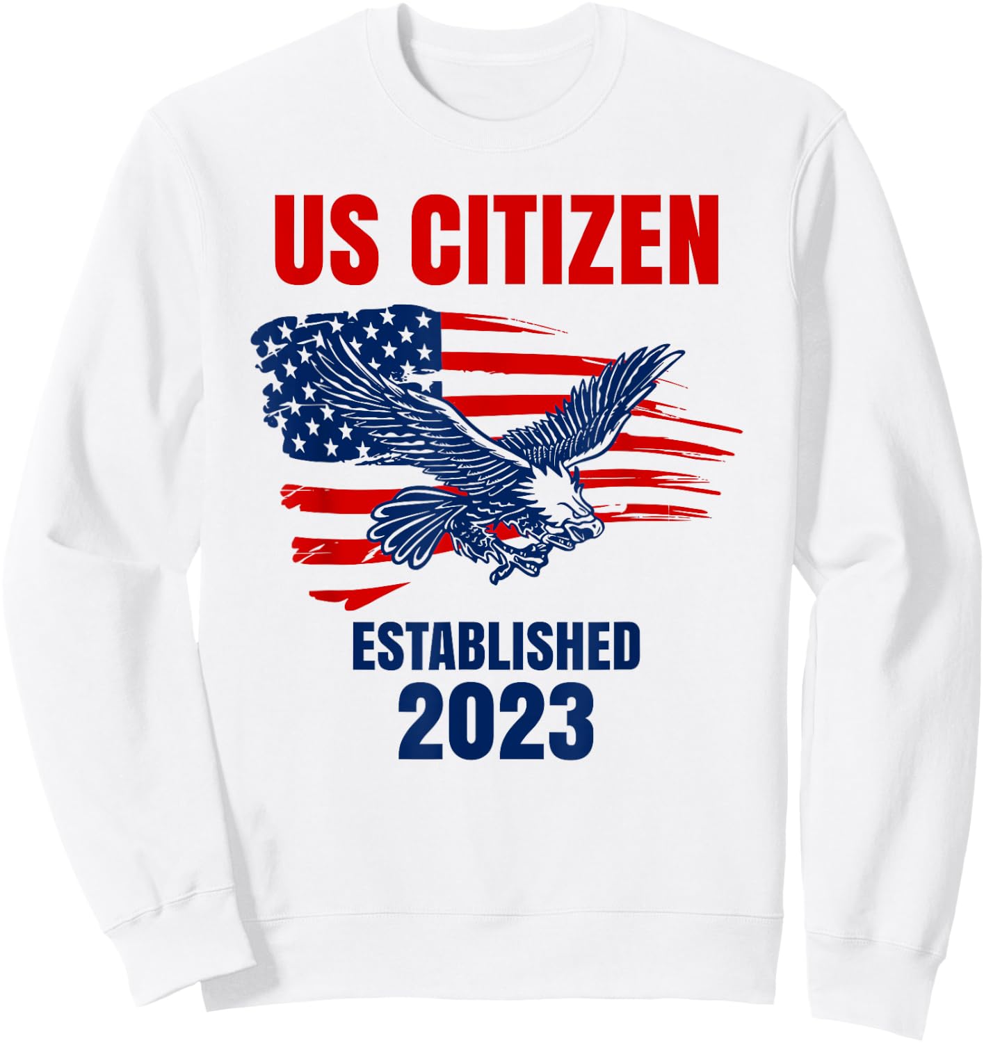 US Citizen - Established 2023 - Proud new American citizen Sweatshirt - Sweatshirt | White