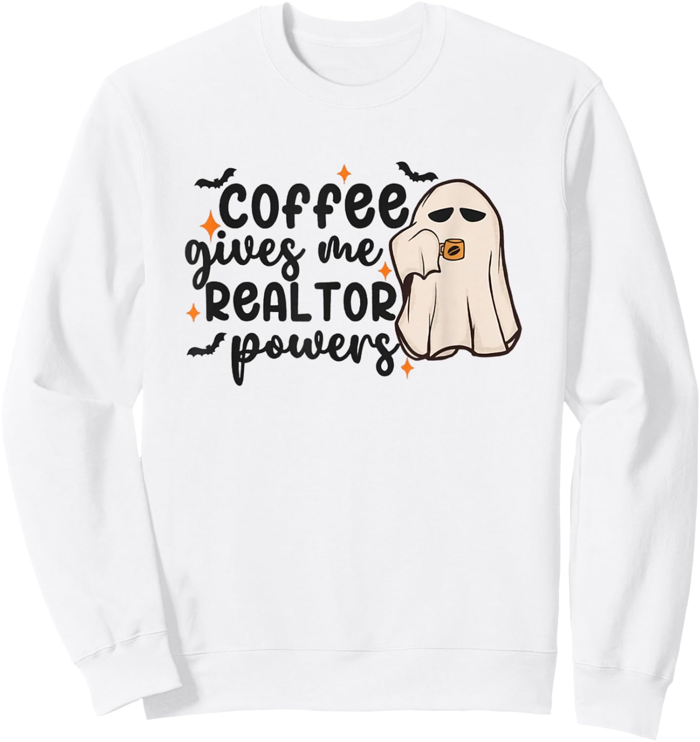 Halloween Real Estate Ghost Coffee Gives Me Realtor Powers Sweatshirt - Sweatshirt | White