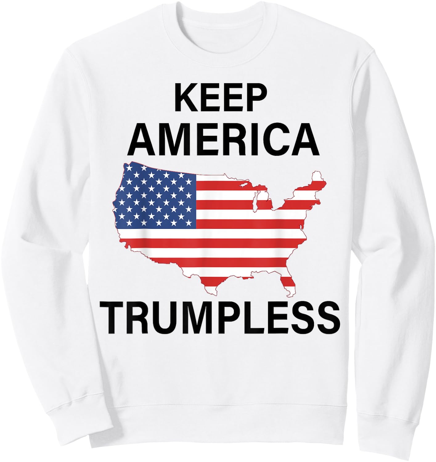 Keep America Trumpless Sweatshirt - Sweatshirt | White